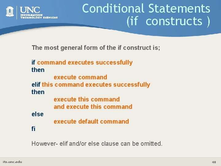 Conditional Statements (if constructs ) The most general form of the if construct is;