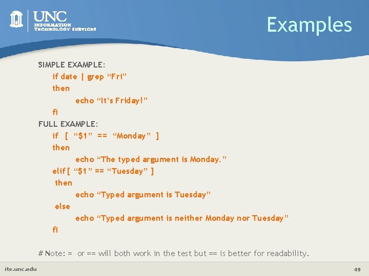 Examples SIMPLE EXAMPLE: if date | grep “Fri” then echo “It’s Friday!” fi FULL
