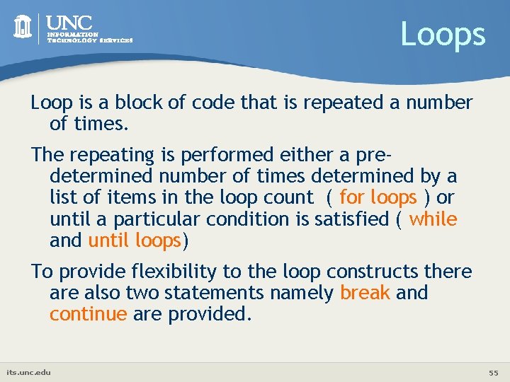 Loops Loop is a block of code that is repeated a number of times.