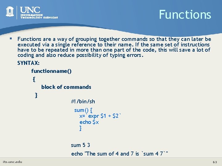 Functions § Functions are a way of grouping together commands so that they can