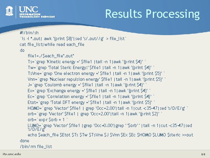 Results Processing #!/bin/sh `ls -l *. out| awk '{print $8}'|sed 's/. out//g' > file_list`