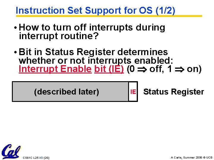 Instruction Set Support for OS (1/2) • How to turn off interrupts during interrupt