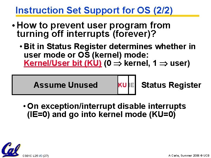 Instruction Set Support for OS (2/2) • How to prevent user program from turning