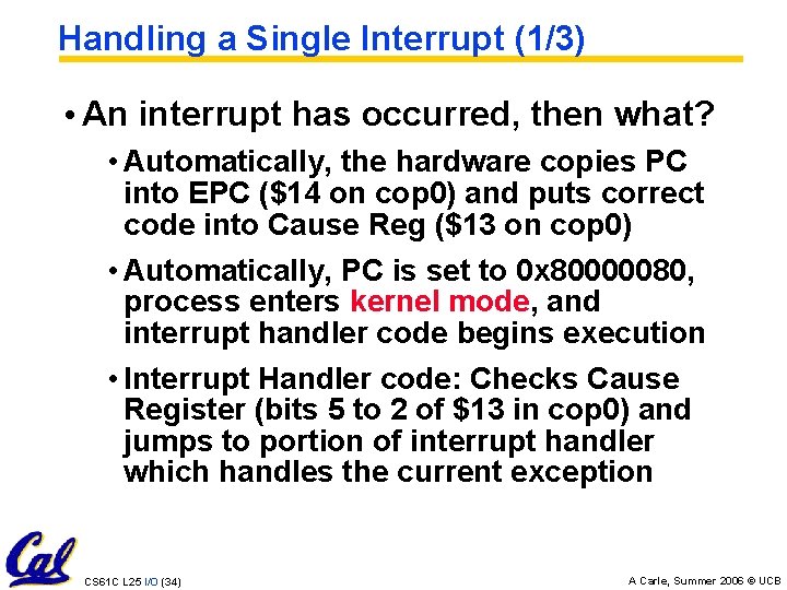 Handling a Single Interrupt (1/3) • An interrupt has occurred, then what? • Automatically,