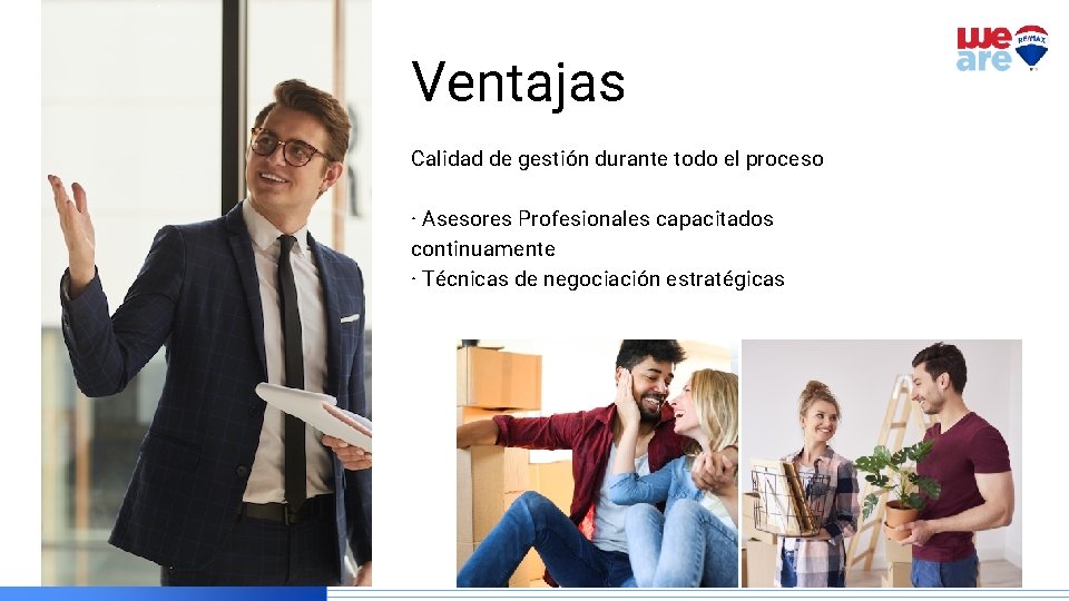 Ventajas Calidad de gestión durante todo el proceso · Asesores Profesionales capacitados continuamente ·