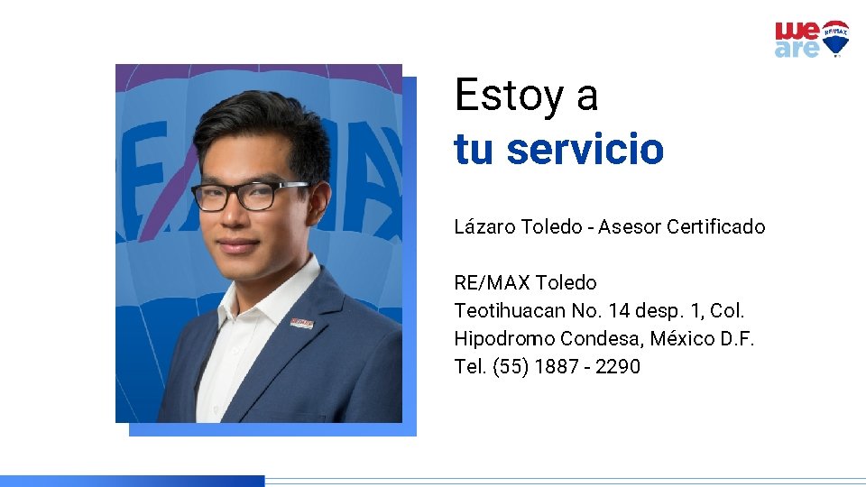 Estoy a tu servicio Lázaro Toledo - Asesor Certificado RE/MAX Toledo Teotihuacan No. 14