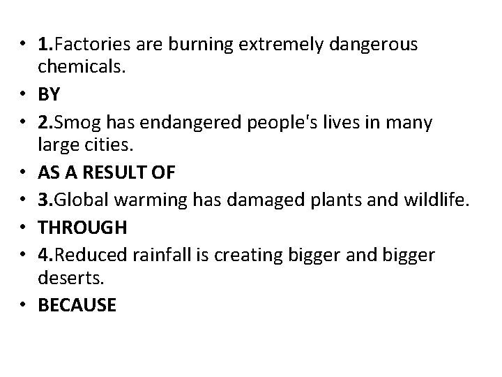 • 1. Factories are burning extremely dangerous chemicals. • BY • 2. Smog