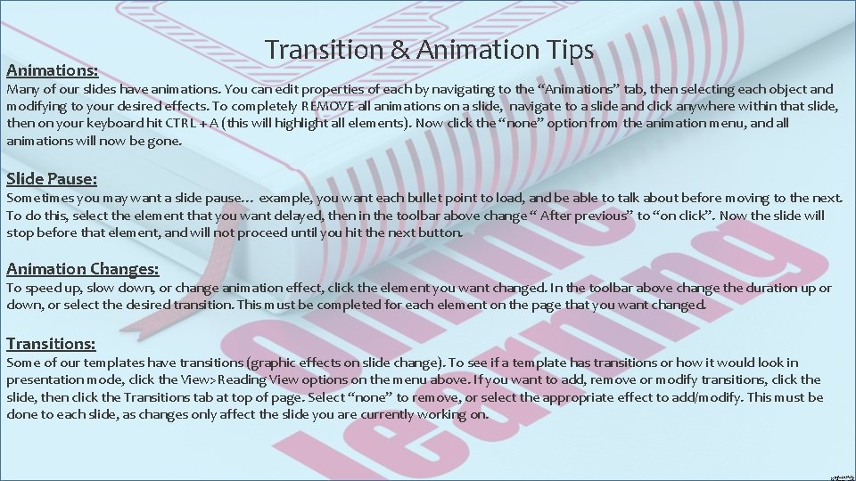 Animations: Transition & Animation Tips Many of our slides have animations. You can edit