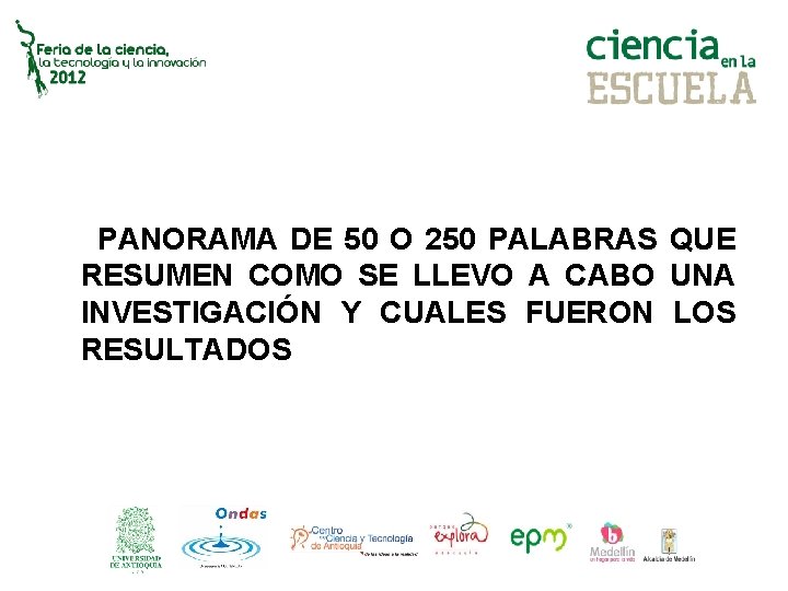 PANORAMA DE 50 O 250 PALABRAS QUE RESUMEN COMO SE LLEVO A CABO UNA