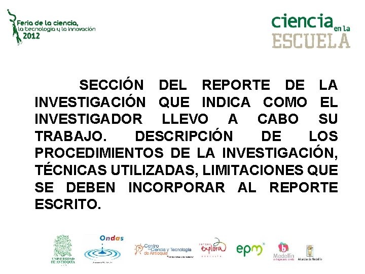 SECCIÓN DEL REPORTE DE LA INVESTIGACIÓN QUE INDICA COMO EL INVESTIGADOR LLEVO A CABO