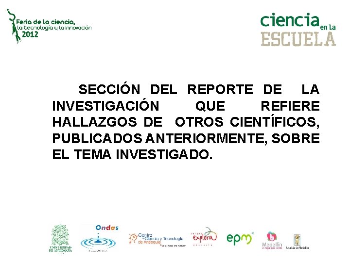 SECCIÓN DEL REPORTE DE LA INVESTIGACIÓN QUE REFIERE HALLAZGOS DE OTROS CIENTÍFICOS, PUBLICADOS ANTERIORMENTE,