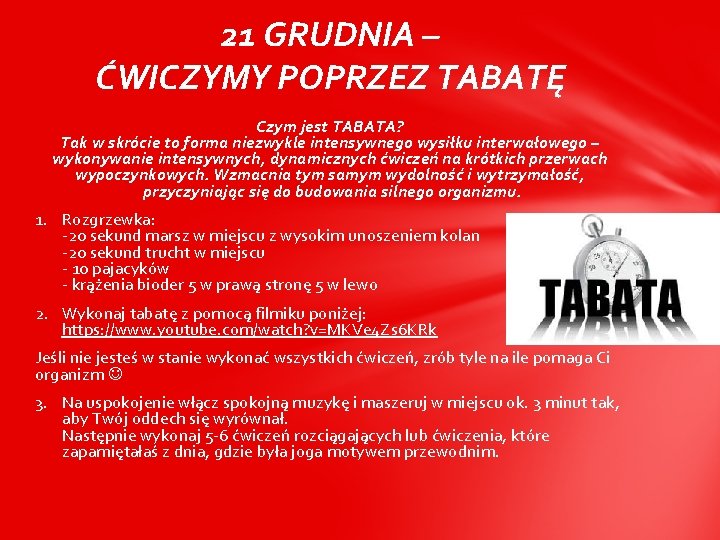 21 GRUDNIA – ĆWICZYMY POPRZEZ TABATĘ Czym jest TABATA? Tak w skrócie to forma