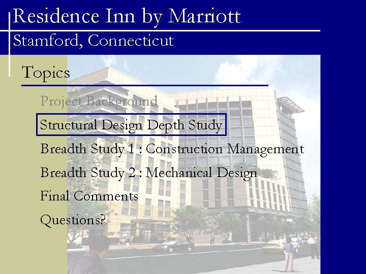 Residence Inn by Marriott Stamford, Connecticut Topics Project Background Structural Design Depth Study Breadth