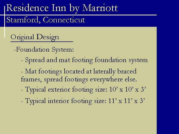 Residence Inn by Marriott Stamford, Connecticut Original Design -Foundation System: - Spread and mat