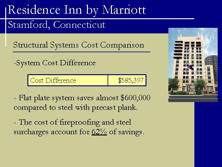 Residence Inn by Marriott Stamford, Connecticut Structural Systems Cost Comparison -System Cost Difference $585,
