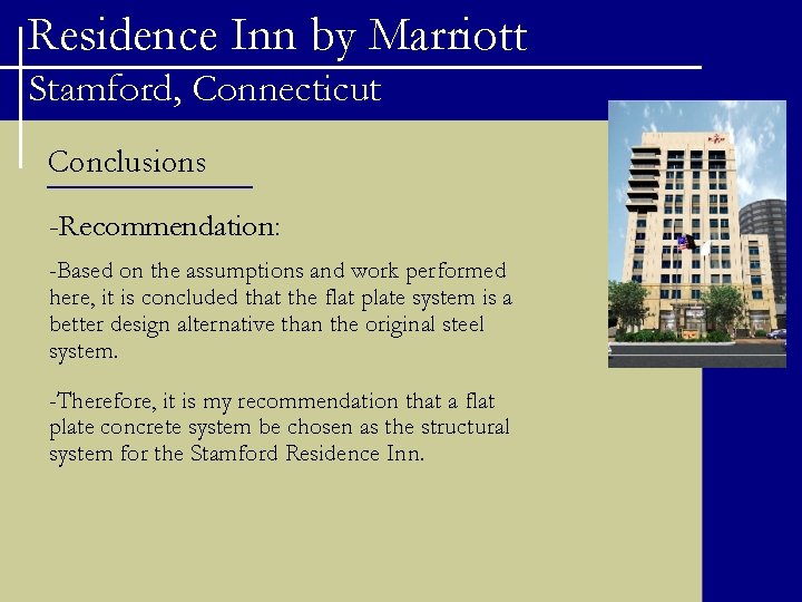 Residence Inn by Marriott Stamford, Connecticut Conclusions -Recommendation: -Based on the assumptions and work