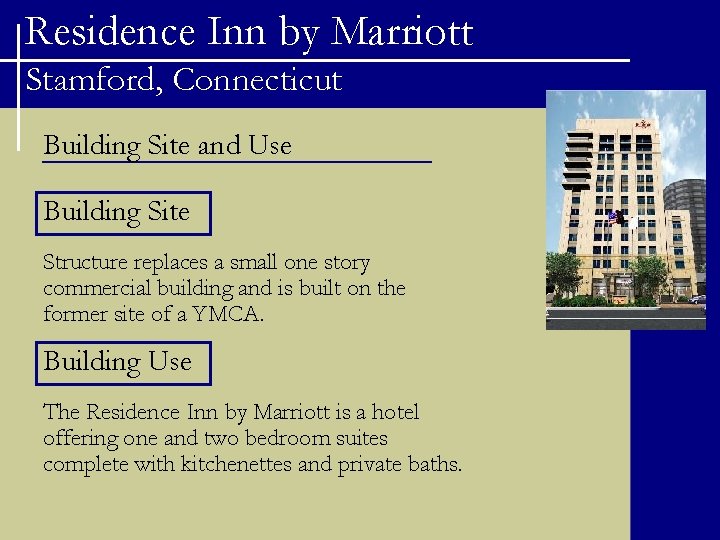 Residence Inn by Marriott Stamford, Connecticut Building Site and Use Building Site Structure replaces