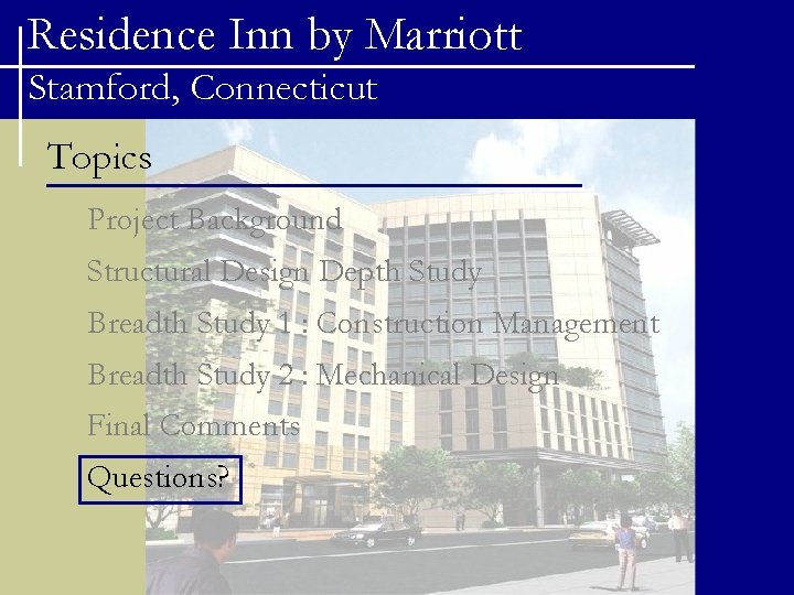 Residence Inn by Marriott Stamford, Connecticut Topics Project Background Structural Design Depth Study Breadth