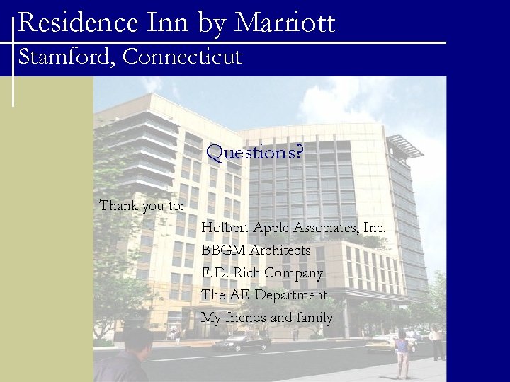 Residence Inn by Marriott Stamford, Connecticut Questions? Thank you to: Holbert Apple Associates, Inc.