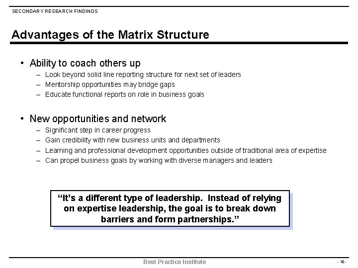 SECONDARY RESEARCH FINDINGS Advantages of the Matrix Structure • Ability to coach others up
