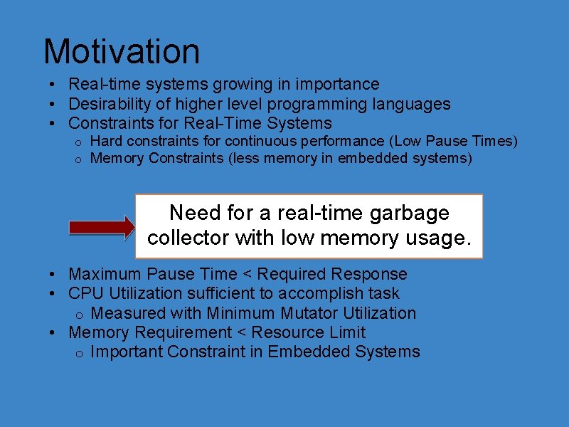 Motivation • Real-time systems growing in importance • Desirability of higher level programming languages