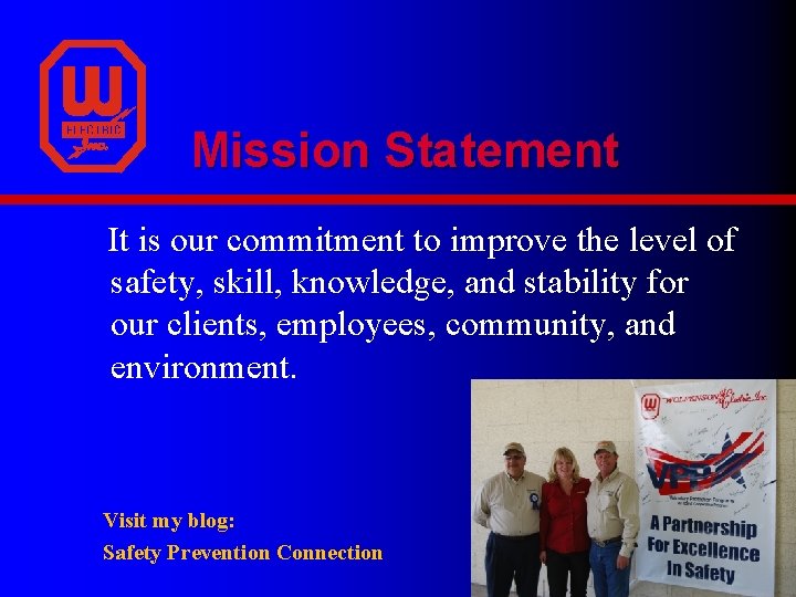 Mission Statement It is our commitment to improve the level of safety, skill, knowledge,