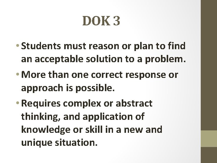 DOK 3 • Students must reason or plan to find an acceptable solution to