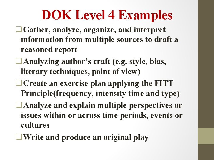 DOK Level 4 Examples q. Gather, analyze, organize, and interpret information from multiple sources