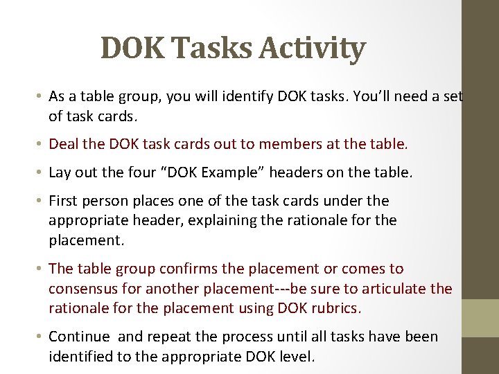 DOK Tasks Activity • As a table group, you will identify DOK tasks. You’ll