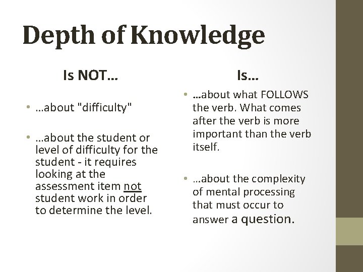 Depth of Knowledge Is NOT… • …about "difficulty" • …about the student or level