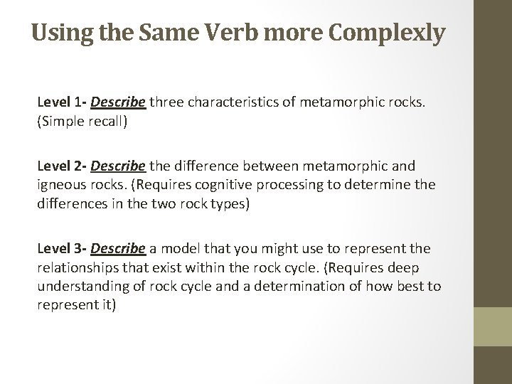 Using the Same Verb more Complexly Level 1 - Describe three characteristics of metamorphic