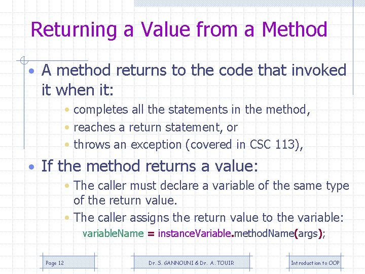 Returning a Value from a Method • A method returns to the code that Returning a Value from a Method • A method returns to the code that