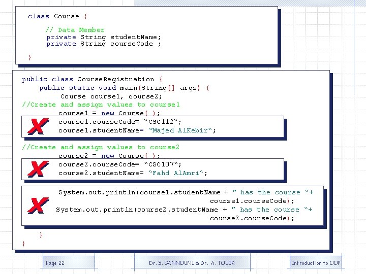 class Course { // Data Member private String student. Name; private String course. Code class Course { // Data Member private String student. Name; private String course. Code
