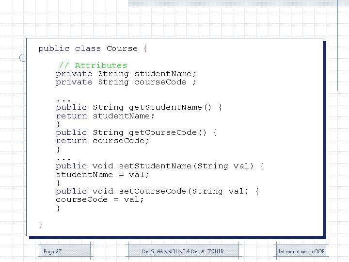 public class Course { // Attributes private String student. Name; private String course. Code public class Course { // Attributes private String student. Name; private String course. Code