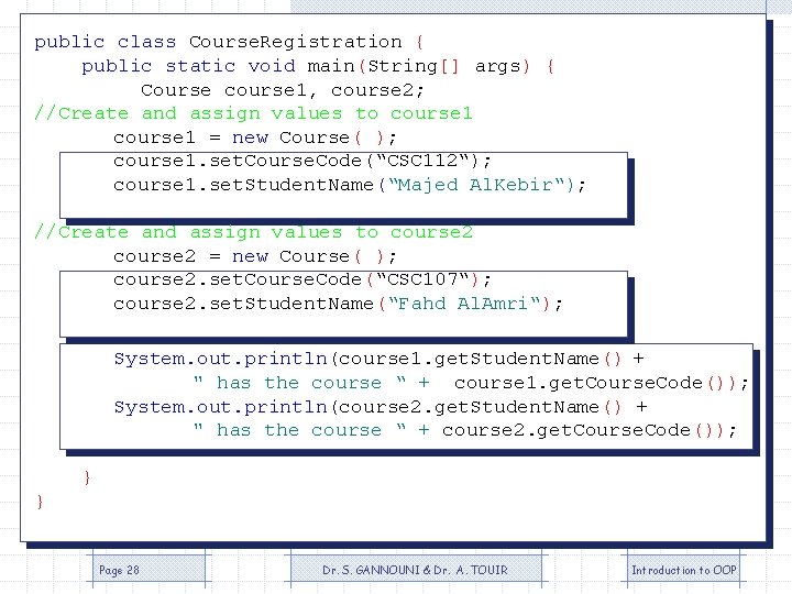 public class Course. Registration { public static void main(String[] args) { Course course 1,