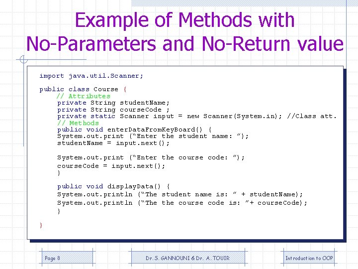 Example of Methods with No-Parameters and No-Return value import java. util. Scanner; public class Example of Methods with No-Parameters and No-Return value import java. util. Scanner; public class