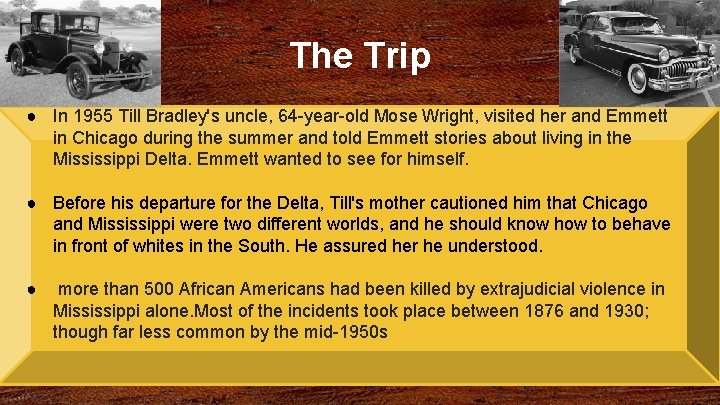 The Trip ● In 1955 Till Bradley's uncle, 64 -year-old Mose Wright, visited her