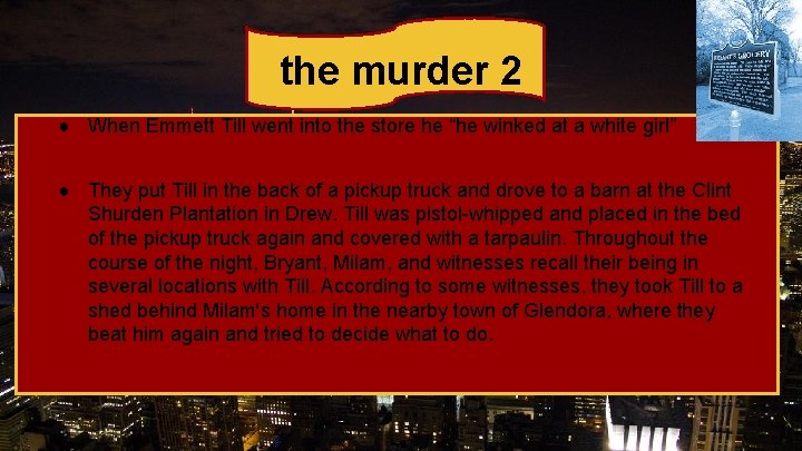 the murder 2 ● When Emmett Till went into the store he “he winked