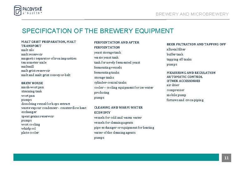 BREWERY AND MICROBREWERY SPECIFICATION OF THE BREWERY EQUIPMENT MALT GRIST PREPARATION, MALT TRANSPORT malt