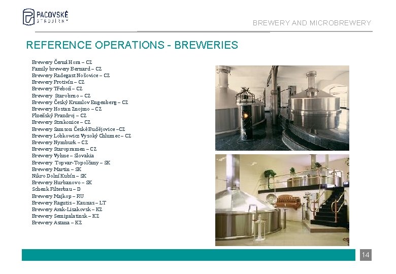 BREWERY AND MICROBREWERY REFERENCE OPERATIONS - BREWERIES Brewery Černá Hora – CZ Family brewery
