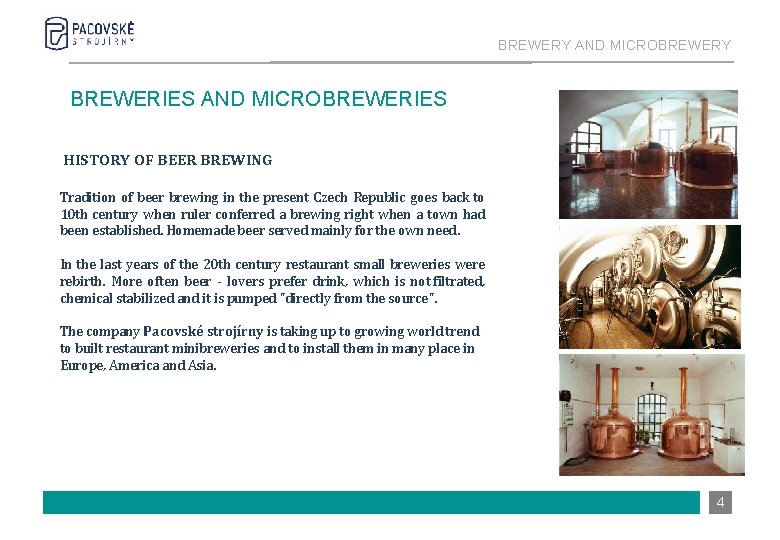 BREWERY AND MICROBREWERY BREWERIES AND MICROBREWERIES HISTORY OF BEER BREWING Tradition of beer brewing