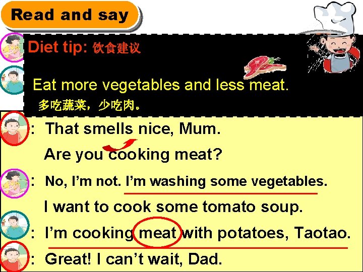 Read and say Diet tip: 饮食建议 vegetables washing is ____________. cooking meat with is