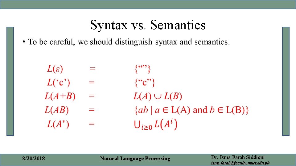 Syntax vs. Semantics • 8/20/2018 Natural Language Processing Dr. Isma Farah Siddiqui isma. farah@faculty. Syntax vs. Semantics • 8/20/2018 Natural Language Processing Dr. Isma Farah Siddiqui isma. farah@faculty.