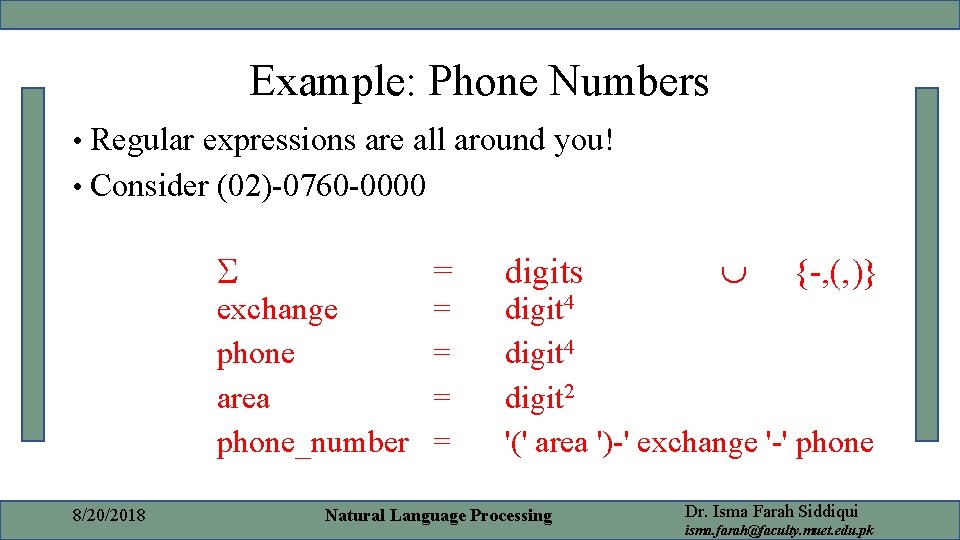 Example: Phone Numbers • Regular expressions are all around you! • Consider (02)-0760 -0000 Example: Phone Numbers • Regular expressions are all around you! • Consider (02)-0760 -0000