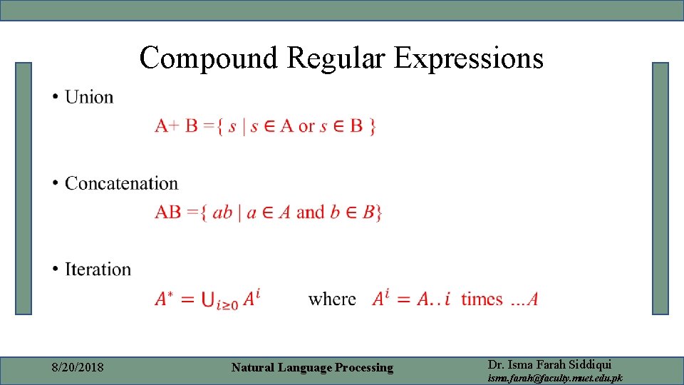 Compound Regular Expressions • 8/20/2018 Natural Language Processing Dr. Isma Farah Siddiqui isma. farah@faculty. Compound Regular Expressions • 8/20/2018 Natural Language Processing Dr. Isma Farah Siddiqui isma. farah@faculty.