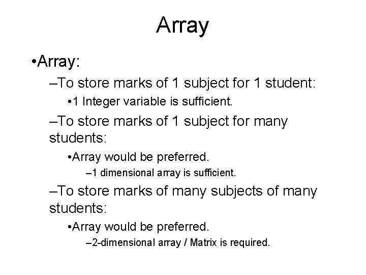Array • Array: –To store marks of 1 subject for 1 student: • 1