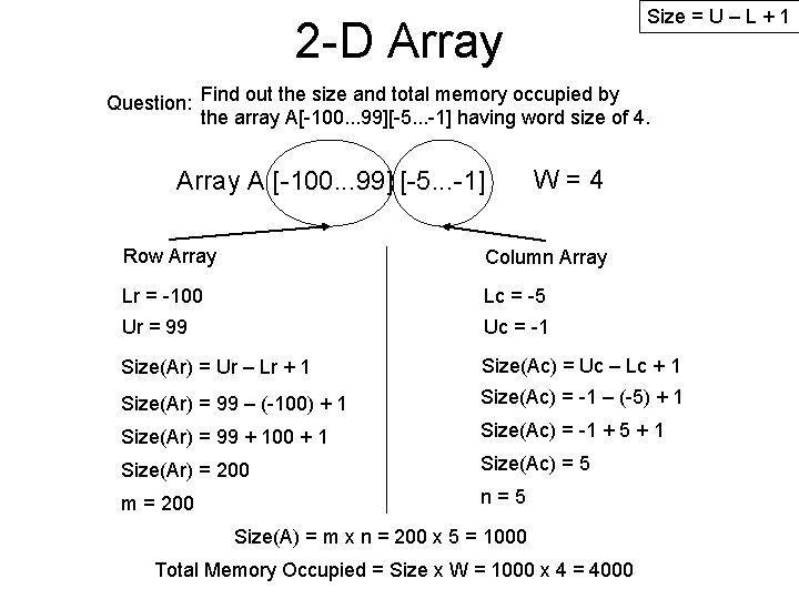 Size = U – L + 1 2 -D Array Question: Find out the
