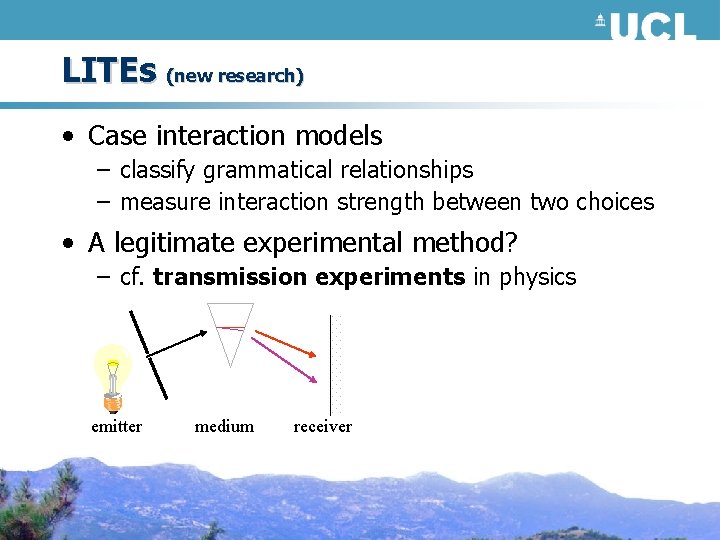 LITEs (new research) • Case interaction models – classify grammatical relationships – measure interaction