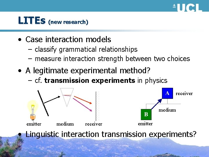 LITEs (new research) • Case interaction models – classify grammatical relationships – measure interaction