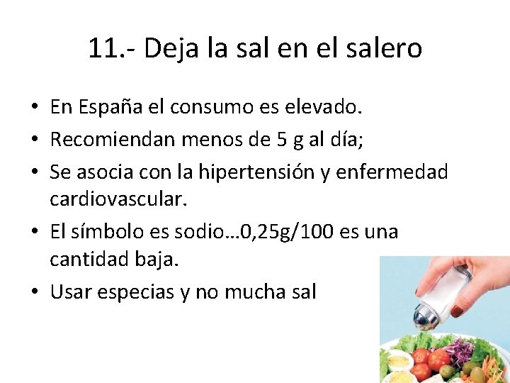 11. - Deja la sal en el salero • En España el consumo es